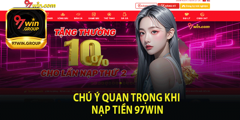 Chú Ý Quan Trọng Khi Nạp Tiền 97Win