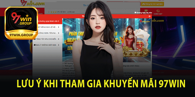 Lưu Ý Khi Tham Gia Khuyến Mãi 97Win