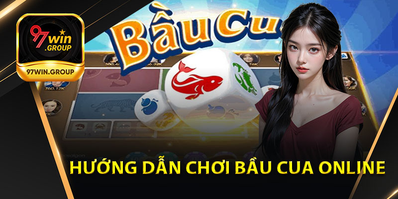 Hướng Dẫn Chơi Bầu Cua Online